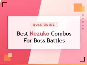Master Nezuko Boss Battle Combos