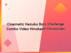 Nezuko Boss Combos in Hinokami Chronicles